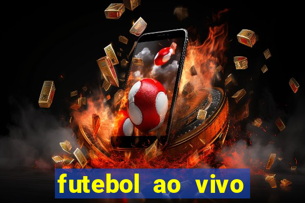 futebol ao vivo sem travar